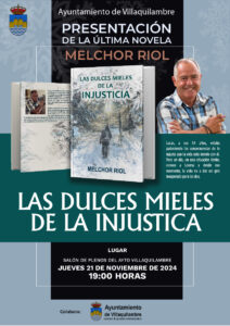 PRESENTACIÓN DE LA ÚLTIMA NOVELA DE MELCHOR RIOL «LAS DULCES MIELES DE LA INJUSTICIA»